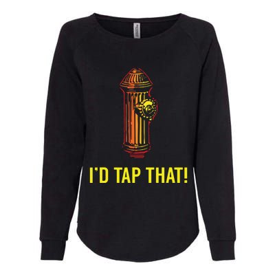 Id Tap That Funny Firefighter Gifts Womens California Wash Sweatshirt