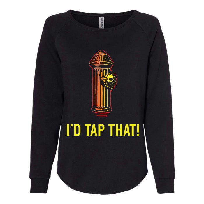 Id Tap That Funny Firefighter Gifts Womens California Wash Sweatshirt