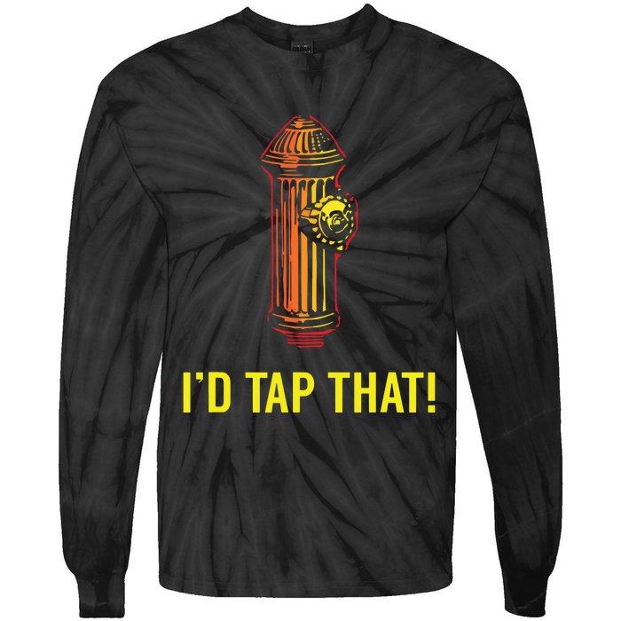 Id Tap That Funny Firefighter Gifts Tie-Dye Long Sleeve Shirt