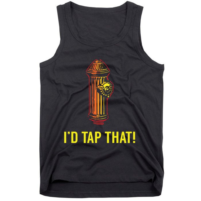 Id Tap That Funny Firefighter Gifts Tank Top