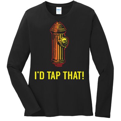 Id Tap That Funny Firefighter Gifts Ladies Long Sleeve Shirt