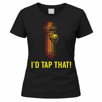 Id Tap That Funny Firefighter Gifts Women's T-Shirt