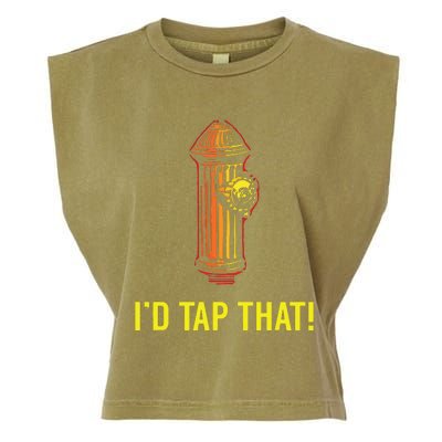 Id Tap That Funny Firefighter Gifts Garment-Dyed Women's Muscle Tee