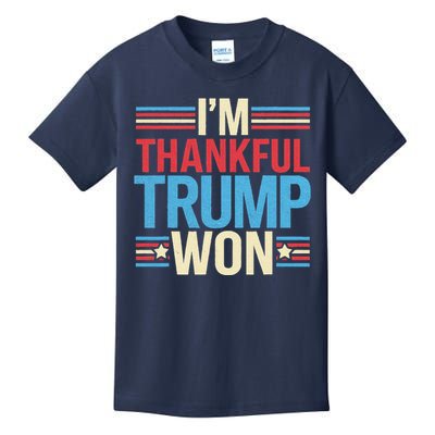 IM Thankful Trump Won Potus Thanks Giving Kids T-Shirt