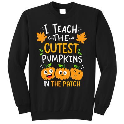 I Teach The Cutest Pumpkins In The Patch Teacher Halloween Tall Sweatshirt