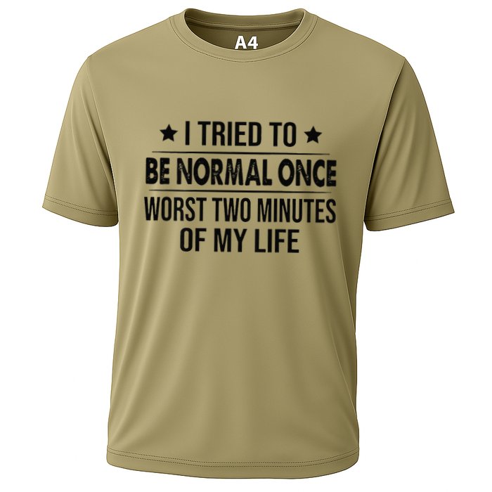 I Tried To Be Normal Once Worst Two Minutes Of My Life Performance Shirt