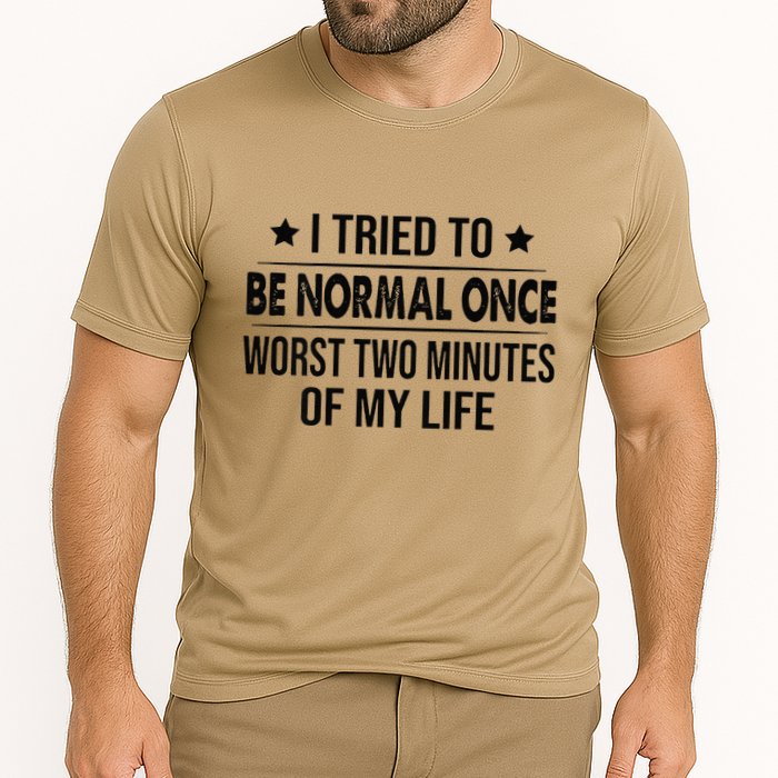 I Tried To Be Normal Once Worst Two Minutes Of My Life Performance Shirt
