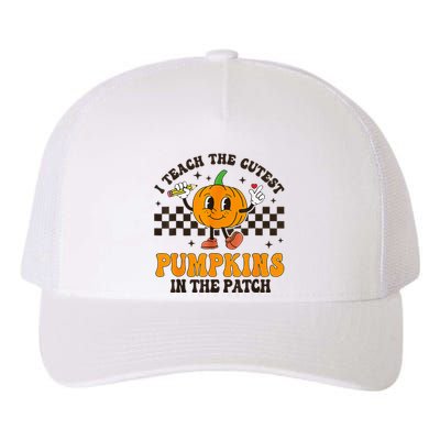 I Teach The Cutest Pumpkins In The Patch Groovy Teacher Fall Yupoong Adult 5-Panel Trucker Hat