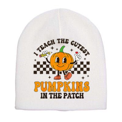 I Teach The Cutest Pumpkins In The Patch Groovy Teacher Fall Short Acrylic Beanie