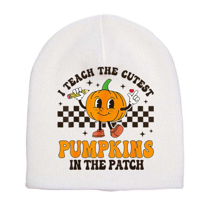 I Teach The Cutest Pumpkins In The Patch Groovy Teacher Fall Short Acrylic Beanie