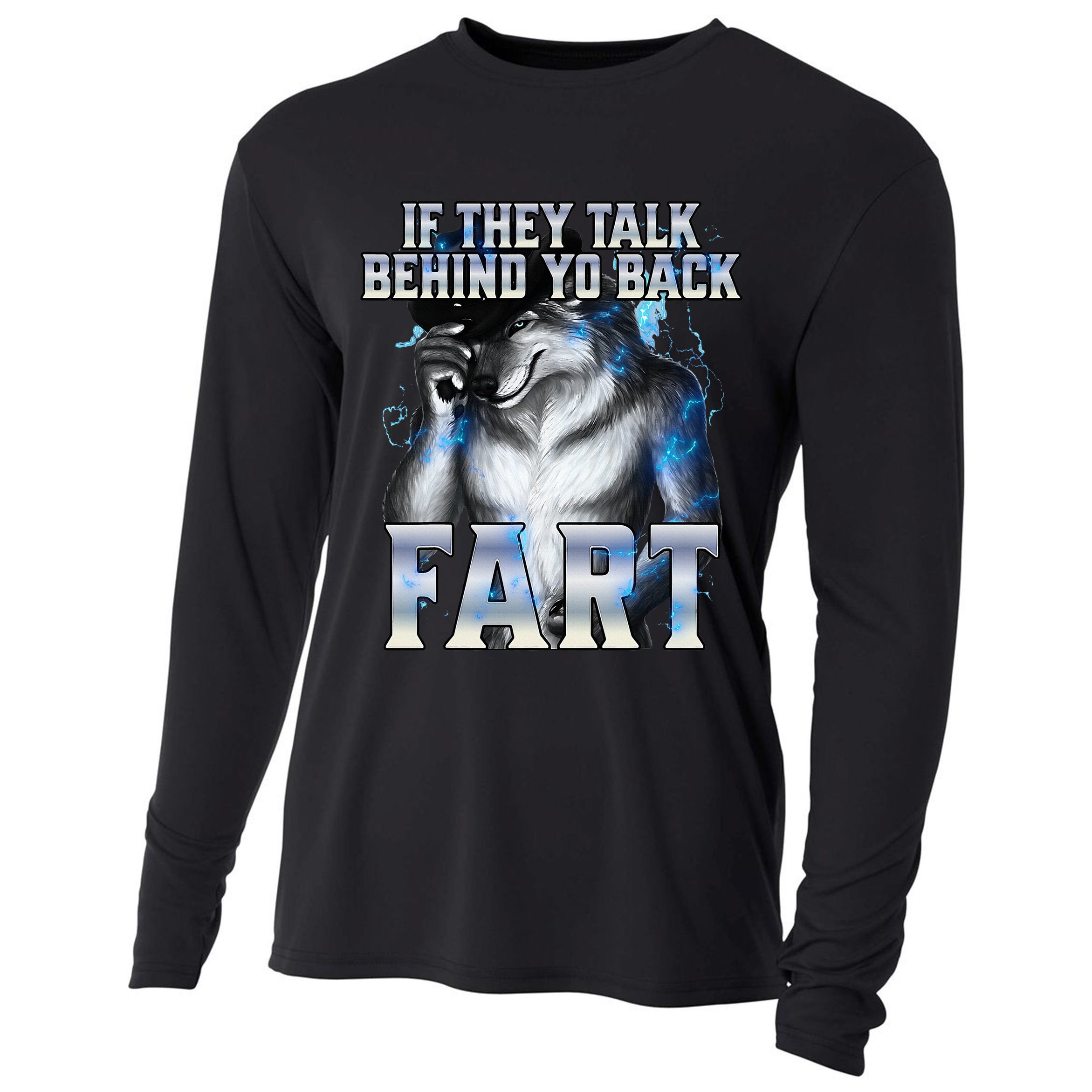 If They Talk Behind Your Back Fart Cooling Performance Long Sleeve Crew