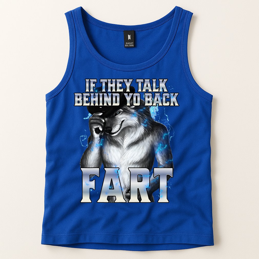 If They Talk Behind Your Back Fart Tank Top