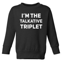 IM The Talkative Triplet Funny Matching Triplets Toddler Sweatshirt