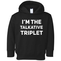 IM The Talkative Triplet Funny Matching Triplets Toddler Hoodie