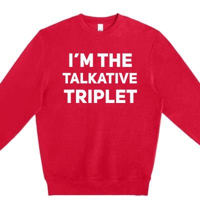 IM The Talkative Triplet Funny Matching Triplets Premium Crewneck Sweatshirt