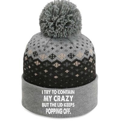 IM Trying To Contain My Crazy But The Lid Keeps Popping Off The Baniff Cuffed Pom Beanie