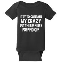 IM Trying To Contain My Crazy But The Lid Keeps Popping Off Baby Bodysuit