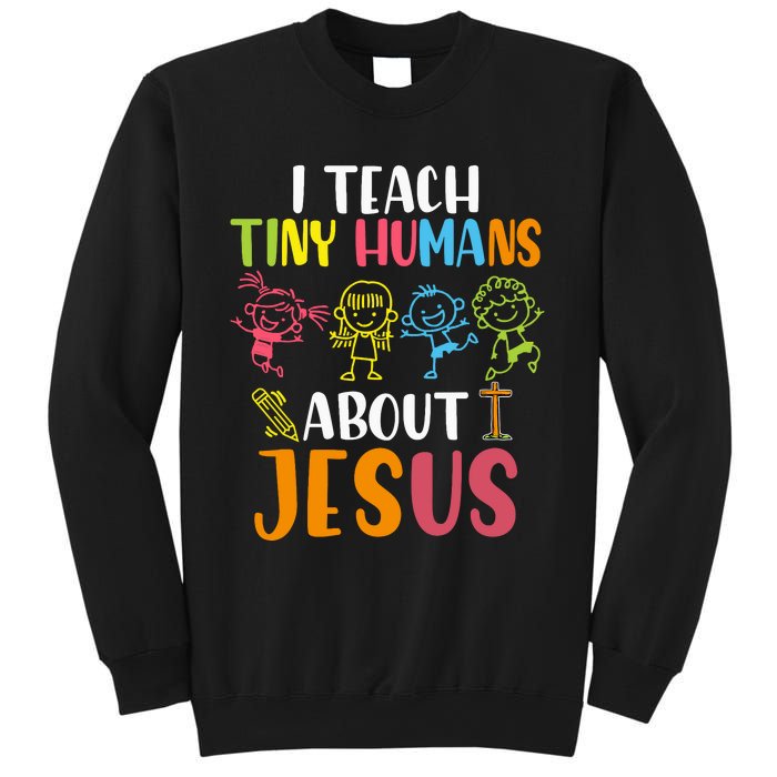 I Teach Tiny Humans About Jesus Design Teacher Sweatshirt