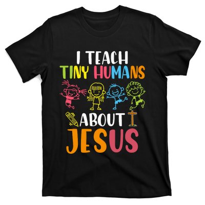 I Teach Tiny Humans About Jesus Design Teacher T-Shirt