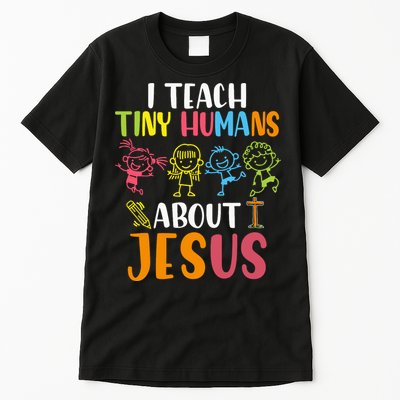 I Teach Tiny Humans About Jesus Design Teacher Tall T-Shirt