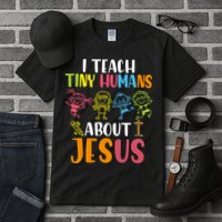 I Teach Tiny Humans About Jesus Design Teacher Tall T-Shirt