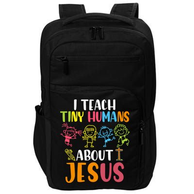 I Teach Tiny Humans About Jesus Design Teacher Impact Tech Backpack