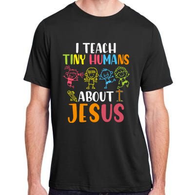 I Teach Tiny Humans About Jesus Design Teacher Adult ChromaSoft Performance T-Shirt