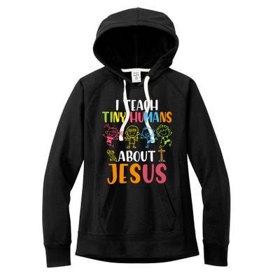 I Teach Tiny Humans About Jesus Design Teacher Women's Fleece Hoodie