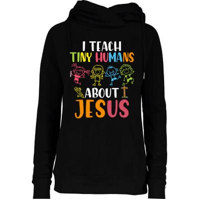 I Teach Tiny Humans About Jesus Design Teacher Womens Funnel Neck Pullover Hood