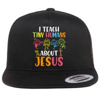 I Teach Tiny Humans About Jesus Design Teacher Flat Bill Trucker Hat