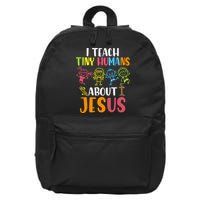 I Teach Tiny Humans About Jesus Design Teacher 16 in Basic Backpack