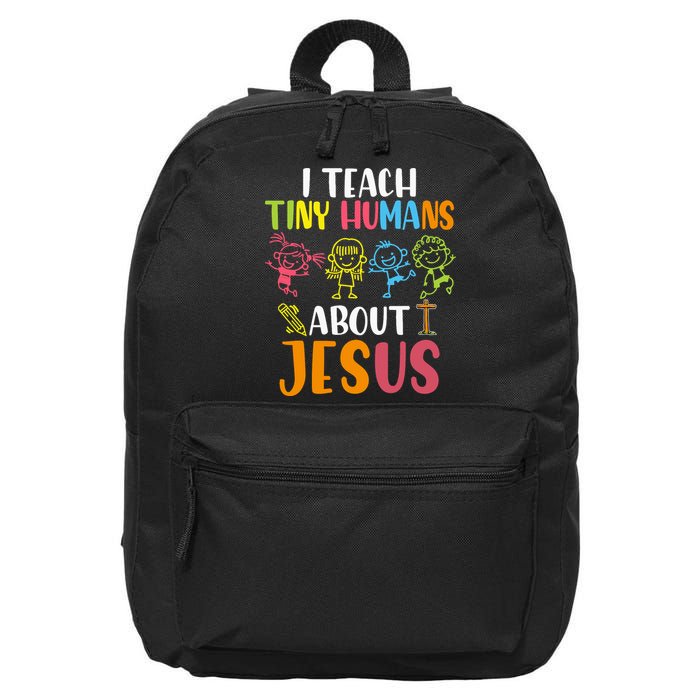 I Teach Tiny Humans About Jesus Design Teacher 16 in Basic Backpack