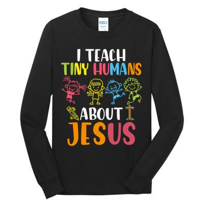 I Teach Tiny Humans About Jesus Design Teacher Tall Long Sleeve T-Shirt