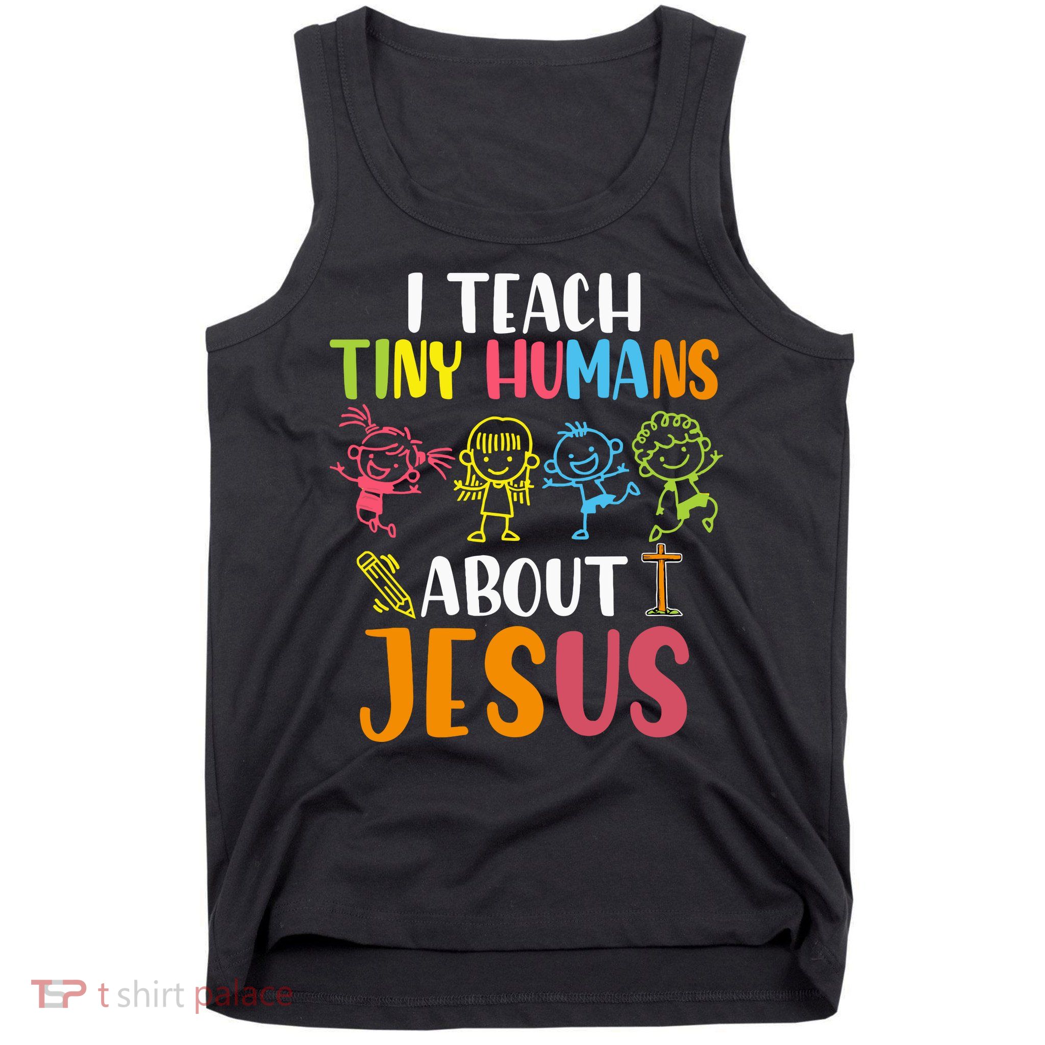 I Teach Tiny Humans About Jesus Design Teacher Tank Top