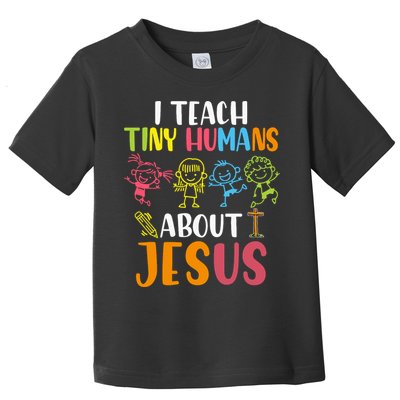 I Teach Tiny Humans About Jesus Design Teacher Toddler T-Shirt