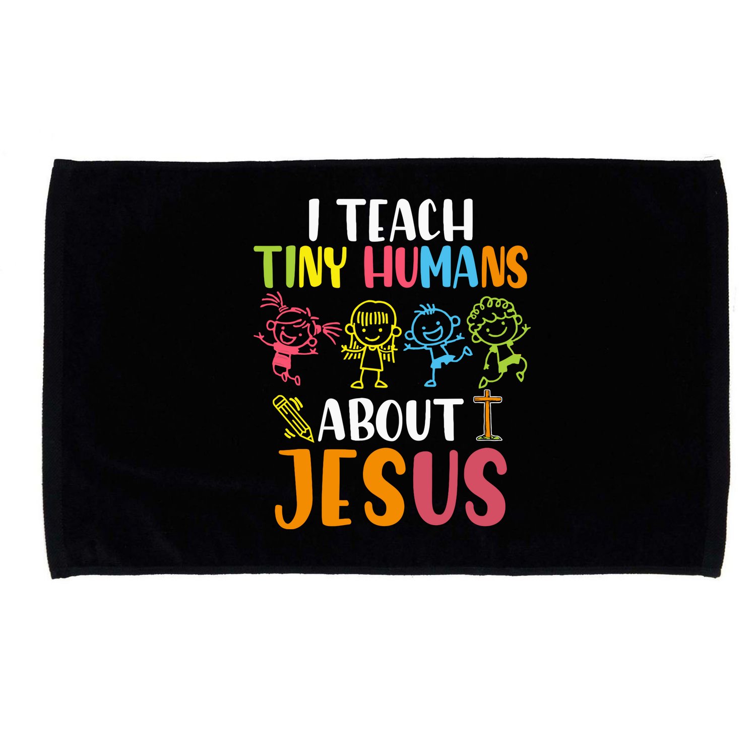 I Teach Tiny Humans About Jesus Design Teacher Microfiber Hand Towel