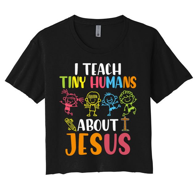 I Teach Tiny Humans About Jesus Design Teacher Crop Top