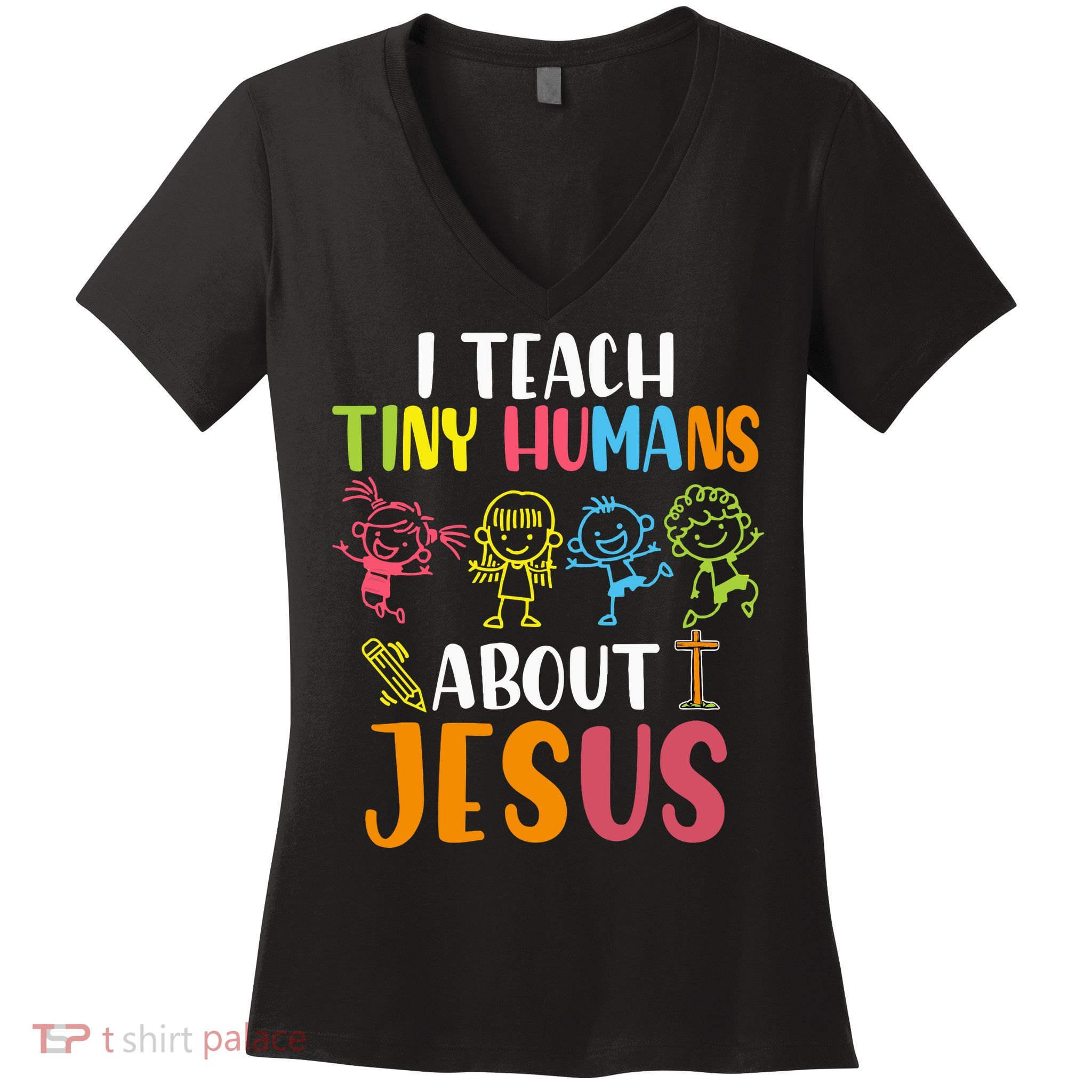 I Teach Tiny Humans About Jesus Design Teacher Women's V-Neck T-Shirt