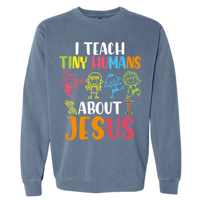 I Teach Tiny Humans About Jesus Design Teacher Garment-Dyed Sweatshirt