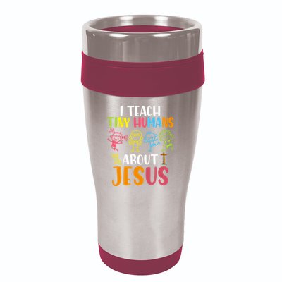 I Teach Tiny Humans About Jesus Design Teacher 16oz Travel Tumbler