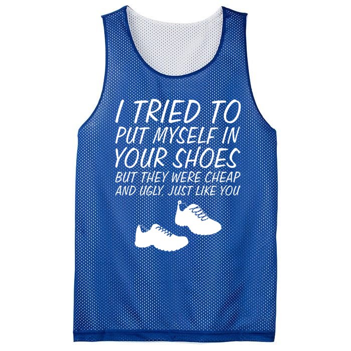 I Tried To Put Mys In Your Shoes Funny Sarcastic Saying Gift Mesh Reversible Basketball Jersey Tank