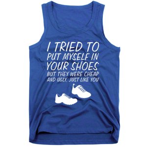 I Tried To Put Mys In Your Shoes Funny Sarcastic Saying Gift Tank Top