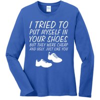 I Tried To Put Mys In Your Shoes Funny Sarcastic Saying Gift Ladies Long Sleeve Shirt