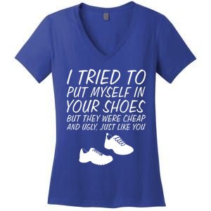 I Tried To Put Mys In Your Shoes Funny Sarcastic Saying Gift Women's V-Neck T-Shirt