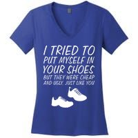 I Tried To Put Mys In Your Shoes Funny Sarcastic Saying Gift Women's V-Neck T-Shirt