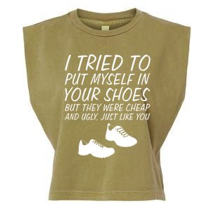 I Tried To Put Mys In Your Shoes Funny Sarcastic Saying Gift Garment-Dyed Women's Muscle Tee