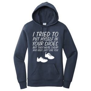 I Tried To Put Mys In Your Shoes Funny Sarcastic Saying Gift Women's Pullover Hoodie