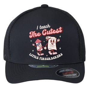 I Teach The Cutest Little Firecrackers 4th Of July Teacher Meaningful Gift Flexfit Unipanel Trucker Cap