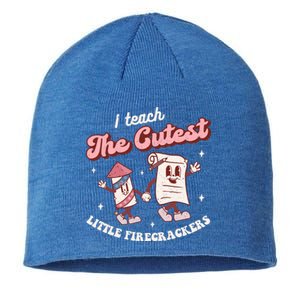 I Teach The Cutest Little Firecrackers 4th Of July Teacher Meaningful Gift Sustainable Beanie