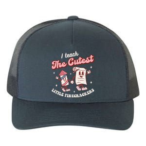 I Teach The Cutest Little Firecrackers 4th Of July Teacher Meaningful Gift Yupoong Adult 5-Panel Trucker Hat